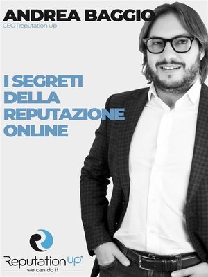 cover image of Andrea Baggio CEO ReputationUP I segreti della Reputazione Online